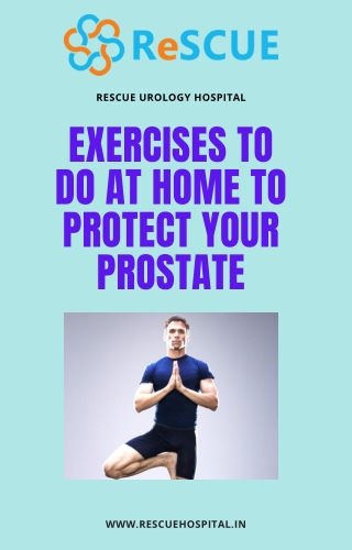 Exercises to do at home to protect your Prostate-Prostate enlargement treatment in Bangalore