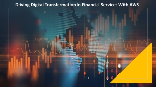 Driving Digital Transformation In Financial Services With AWS
