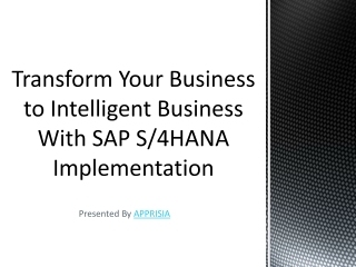 Transform Your Business to Intelligent Business With SAP S/4HANA Implementation
