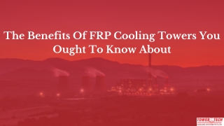 The Benefits Of FRP Cooling Towers You Ought To Know About