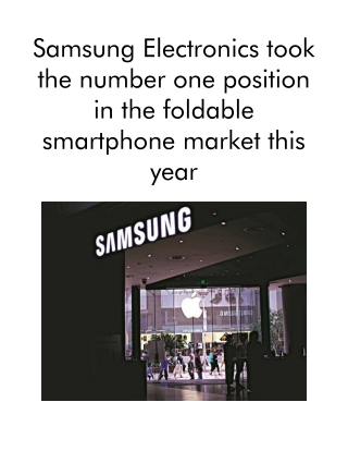 Samsung Electronics Took the Number One Position in the Foldable Smartphone Market This Year