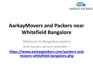 AarkayMovers and Packers near Whitefield Bangalore