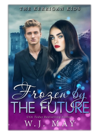 [PDF] Free Download Frozen by the Future By W.J. May