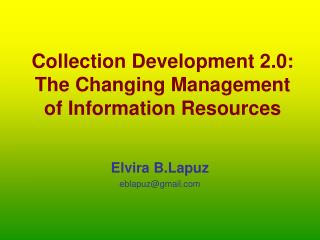 Collection Development 2.0: The Changing Management of Information Resources