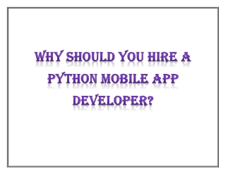 WHY SHOULD YOU HIRE A PYTHON MOBILE APP DEVELOPER?