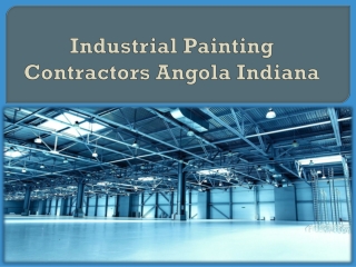Industrial Painting Contractors Angola Indiana