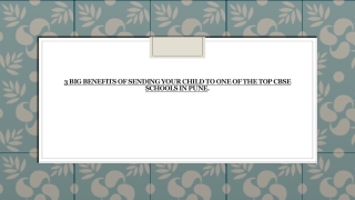3 Big Benefits Of Sending Your Child To One Of The Top CBSE Schools In Pune.