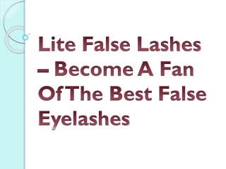 Lite False Lashes – Become A Fan Of The Best False Eyelashes | Ishimmer