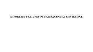 IMPORTANT FEATURES OF TRANSACTIONAL SMS SERVICE