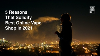 5 Reasons That Solidify Best Online Vape Shop in 2021