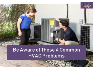 Aware of These 4 Common HVAC Problems