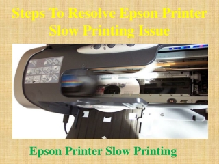 Steps To Resolve Epson Printer Slow Printing Issue