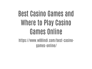 Best Casino Games and Where to Play Casino Games Online