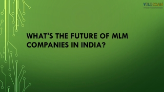 WHAT'S THE FUTURE OF MLM COMPANIES IN INDIA?