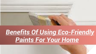 Benefits Of Using Eco-Friendly Paints For Your Home