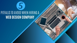 5 Pitfalls to Avoid When Hiring A Web Design Company