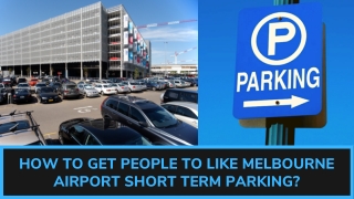 How to Get People to Like Melbourne Airport Short Term Parking?