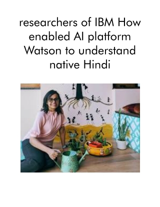 Researchers of IBM How Enabled AI Platform Watson to Understand Native Hindi