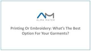 Printing Or Embroidery: What’s The Best Option For Your Garments?