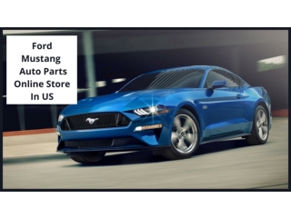 Ford mustang Online Auto Parts Store In US