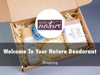 Detail Presentation About Your Nature Deodorant