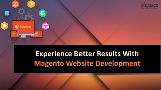 Experience Better Results With Magento Website Development