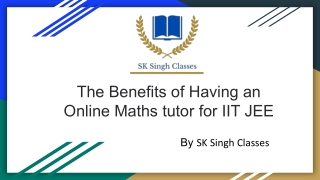 Benefits of Having an Online Maths Tutor for IIT JEE | S.K Singh