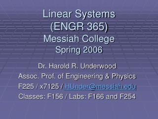 Linear Systems (ENGR 365) Messiah College Spring 2006