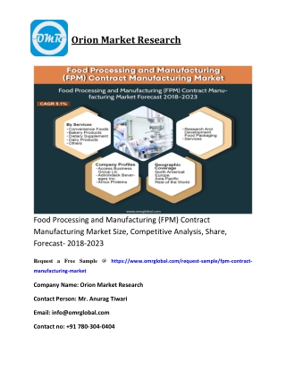 Food Processing and Manufacturing (FPM) Contract Manufacturing Market Size, Competitive Analysis, Share, Forecast- 2018-
