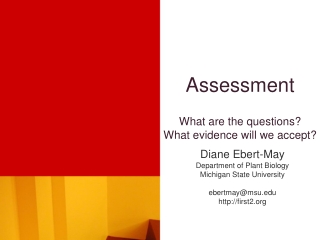 Assessment What are the questions? What evidence will we accept?