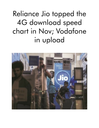 Reliance Jio Topped the 4G Download Speed Chart in Nov; Vodafone in Upload