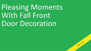 Pleasing moments with fall front door decoration