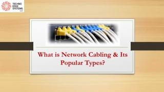 What is Network Cabling and Its Popular Types?