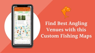 Get Improve Angler Experience with Custom Maps for Fishing Venues