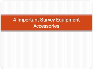 4 Important Survey Equipment Accessories