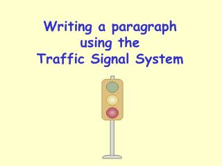 Writing a paragraph using the Traffic Signal System