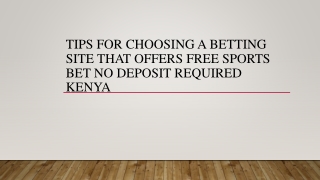 Tips For Choosing A Betting Site That Offers Free Sports Bet No Deposit Required Kenya