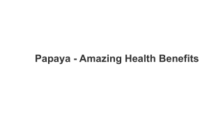 PAPAYA - AMAZING HEALTH BENEFITS