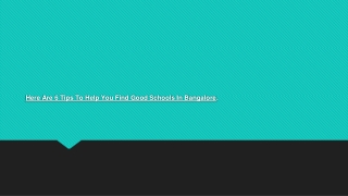 Here Are 6 Tips To Help You Find Good Schools In Bangalore.