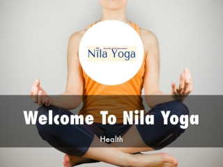 Detail Presentation About Nila Yoga