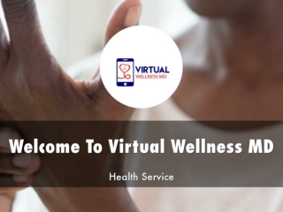 Detail Presentation About Virtual Wellness MD