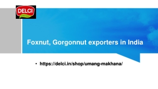 Foxnut, Gorgonnut exporters in India 