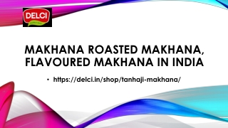 Makhana Roasted makhana, flavoured makhana in India