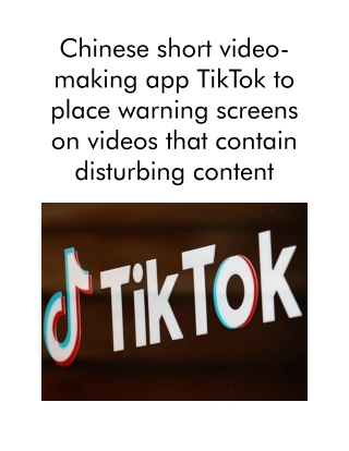 Chinese short video-making app TikTok to place warning screens on videos that contain disturbing