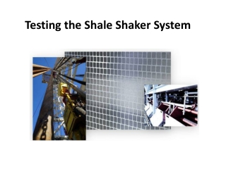 Testing the Shale Shaker System