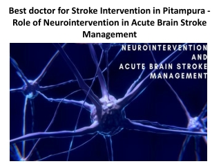 Best doctor for Stroke Intervention in pitampura - Role of Neurointervention in Acute Brain Stroke Management