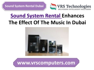 Sound System Rental Dubai Enhances The Effect Of The Music