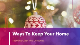 Ways To Keep Your Home Sparkling Clean This Christmas