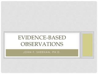 Evidence-Based Observations