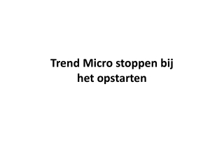 Trend Micro stoppen bij het opstarten